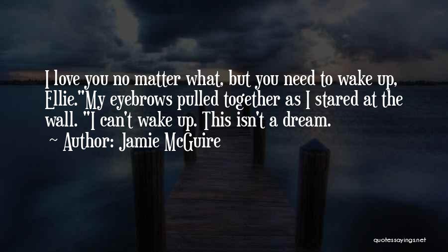 Wake Up Beautiful Quotes By Jamie McGuire