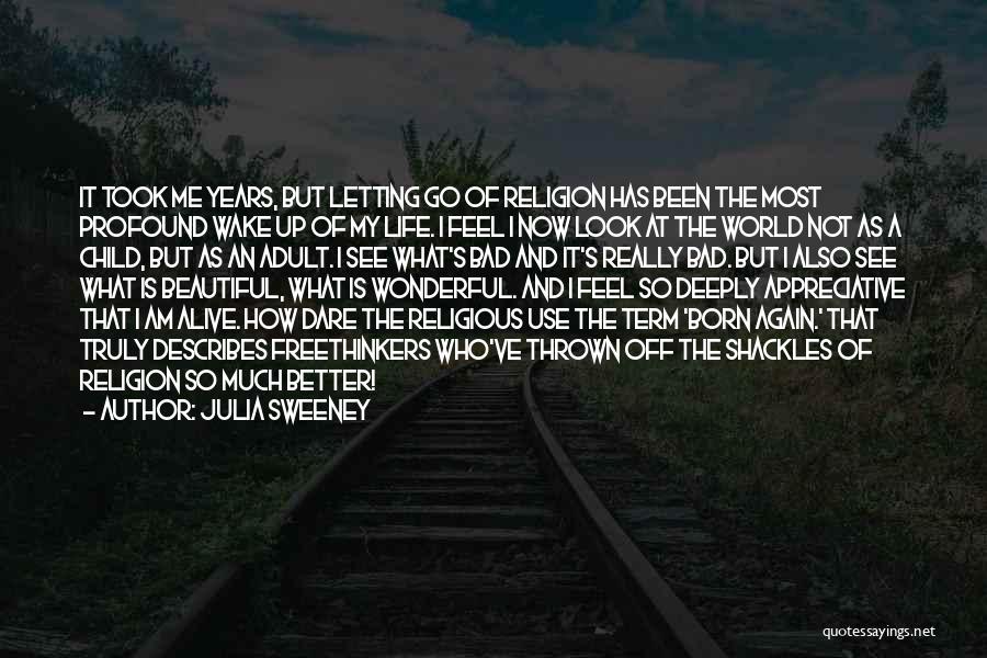Wake Up Beautiful Quotes By Julia Sweeney