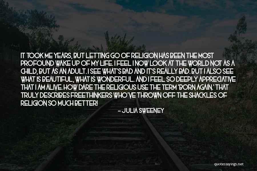 Wake Up Beautiful Quotes By Julia Sweeney