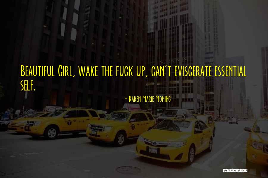 Wake Up Beautiful Quotes By Karen Marie Moning Wake Up Beautiful Quotes By Karen Marie Moning