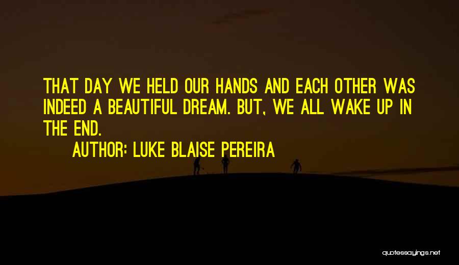 Wake Up Beautiful Quotes By Luke Blaise Pereira