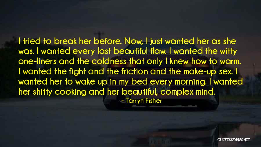 Wake Up Beautiful Quotes By Tarryn Fisher Wake Up Beautiful Quotes By Tarryn Fisher