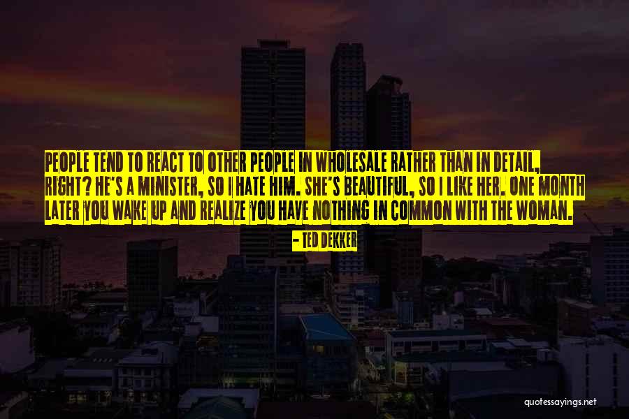 Wake Up Beautiful Quotes By Ted Dekker Wake Up Beautiful Quotes By Ted Dekker