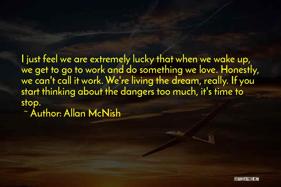 Wake Up Call Love Quotes By Allan McNish