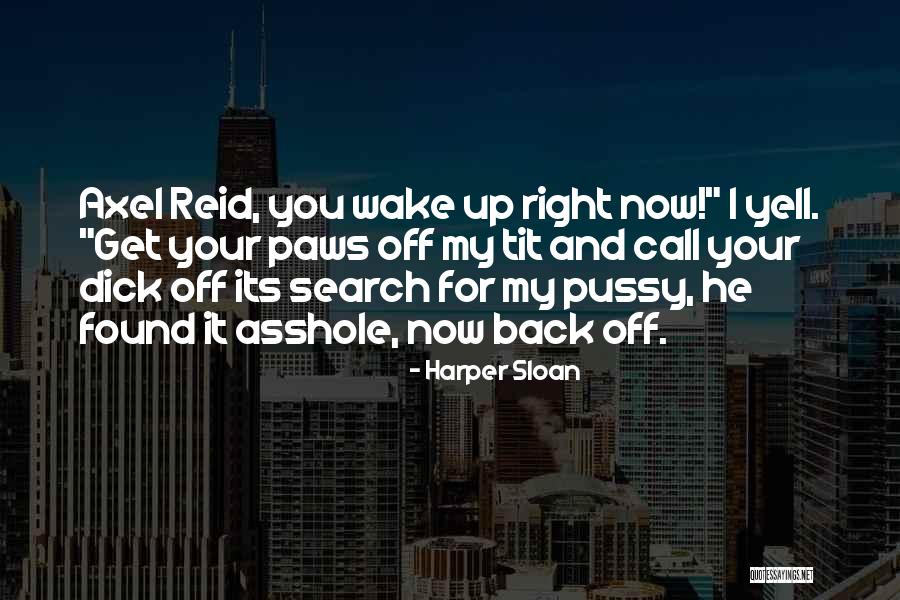 Wake Up Call Quotes By Harper Sloan Wake Up Call Quotes By Harper Sloan