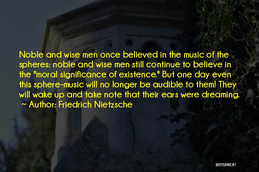 Wake Up Dreaming Quotes By Friedrich Nietzsche