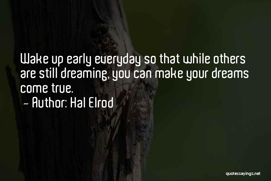 Wake Up Dreaming Quotes By Hal Elrod