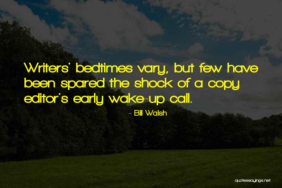 Wake Up Early Quotes By Bill Walsh Wake Up Early Quotes By Bill Walsh