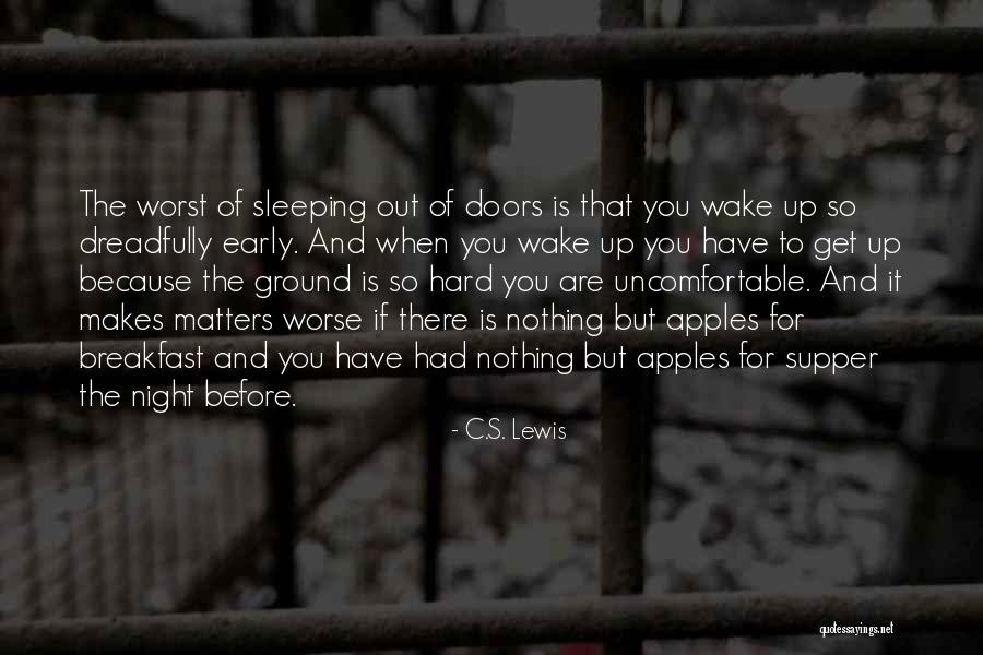 Wake Up Early Quotes By C.S. Lewis Wake Up Early Quotes By C.S. Lewis