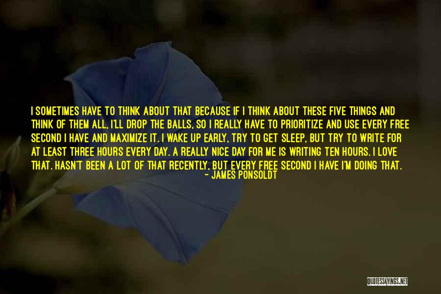 Wake Up Early Quotes By James Ponsoldt Wake Up Early Quotes By James Ponsoldt