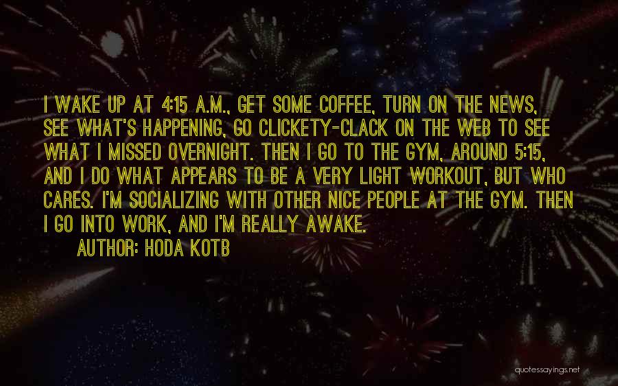 Wake Up Gym Quotes By Hoda Kotb