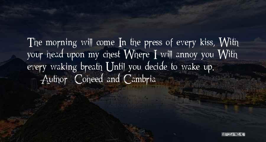 Wake Up In The Morning Love Quotes By Coheed And Cambria