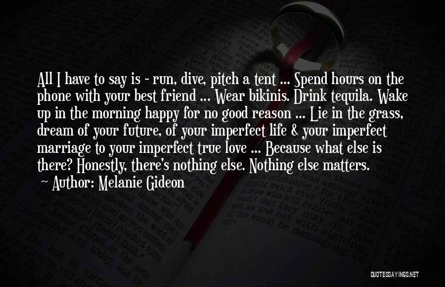 Wake Up In The Morning Love Quotes By Melanie Gideon