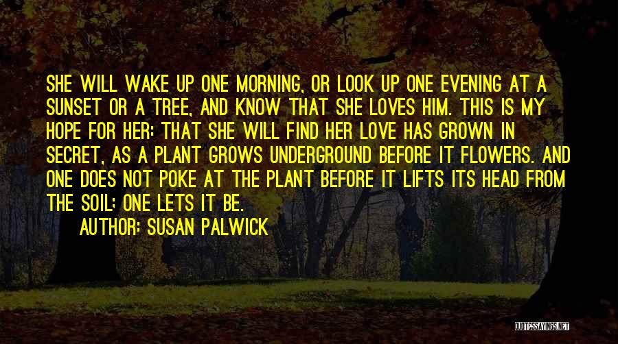 Wake Up In The Morning Love Quotes By Susan Palwick
