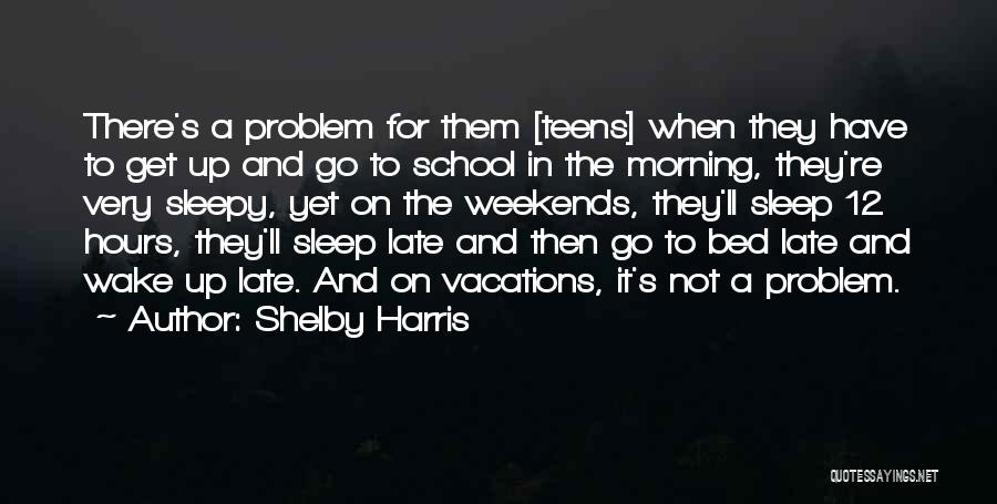 Wake Up Late Morning Quotes By Shelby Harris