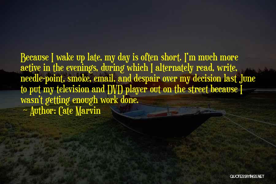 Wake Up Late Quotes By Cate Marvin