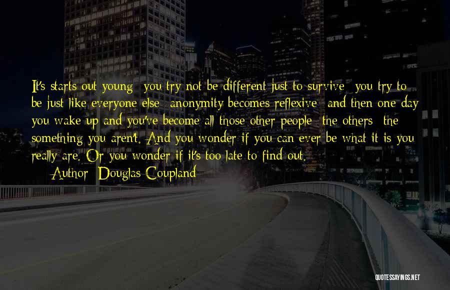 Wake Up Late Quotes By Douglas Coupland