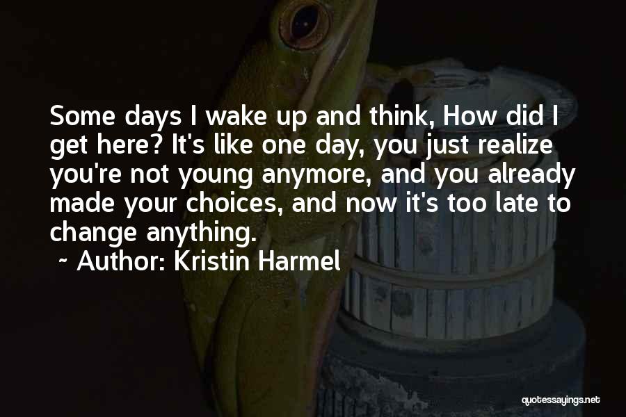 Wake Up Late Quotes By Kristin Harmel