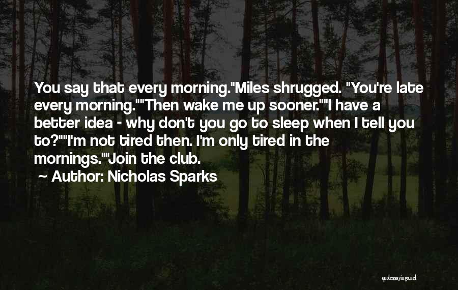 Wake Up Late Quotes By Nicholas Sparks