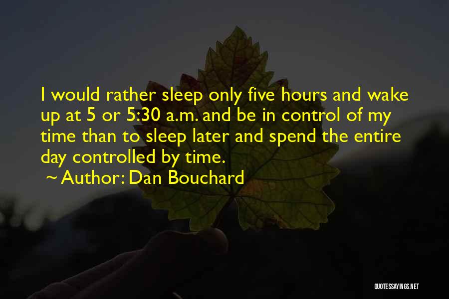 Wake Up Motivational Quotes By Dan Bouchard