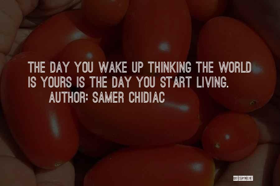 Wake Up Motivational Quotes By Samer Chidiac