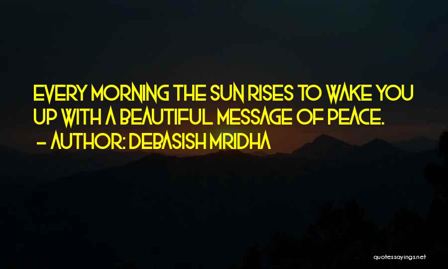 Wake Up Quotes Quotes By Debasish Mridha