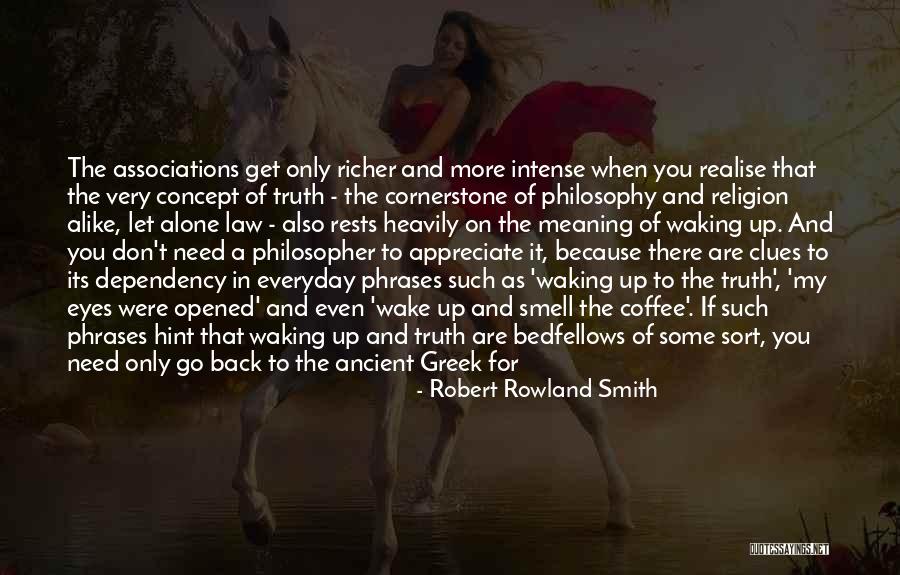 Wake Up Smell Coffee Quotes By Robert Rowland Smith Wake Up Smell Coffee Quotes By Robert Rowland Smith