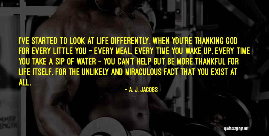 Wake Up Thankful Quotes By A. J. Jacobs