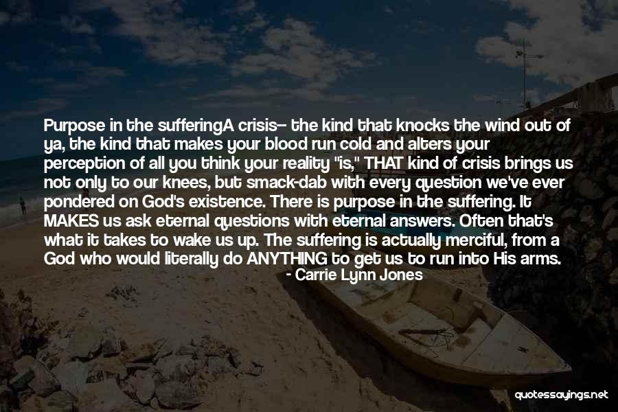 Wake Up To Reality Quotes By Carrie Lynn Jones Wake Up To Reality Quotes By Carrie Lynn Jones