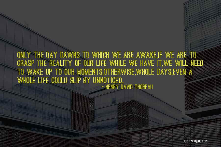 Wake Up To Reality Quotes By Henry David Thoreau Wake Up To Reality Quotes By Henry David Thoreau