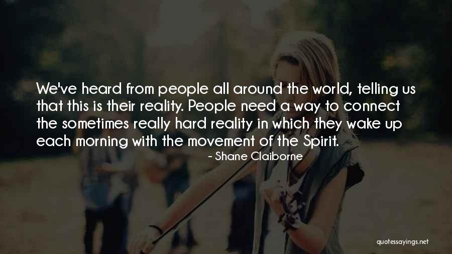 Wake Up To Reality Quotes By Shane Claiborne Wake Up To Reality Quotes By Shane Claiborne