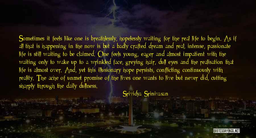 Wake Up To Reality Quotes By Srividya Srinivasan Wake Up To Reality Quotes By Srividya Srinivasan