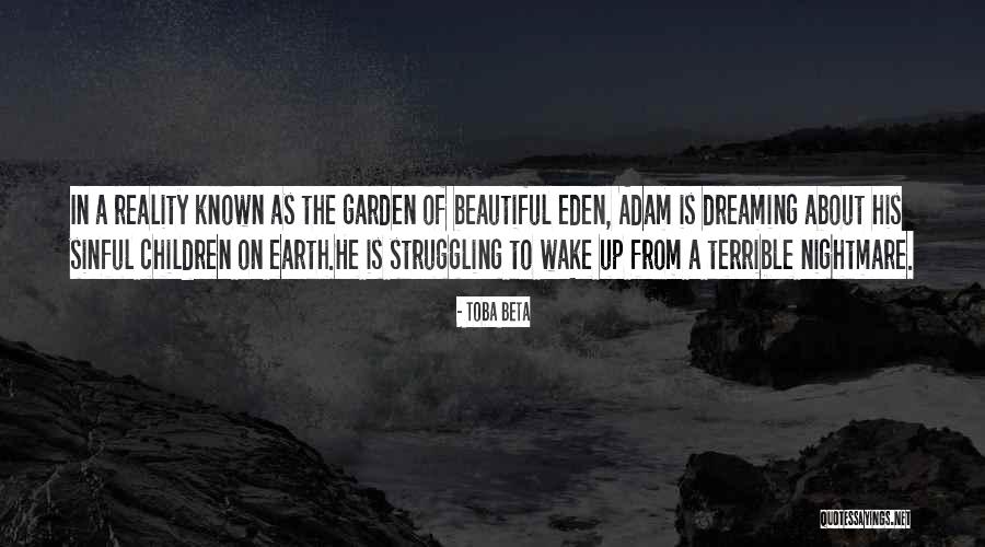 Wake Up To Reality Quotes By Toba Beta Wake Up To Reality Quotes By Toba Beta