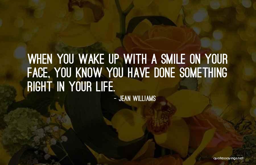 Wake Up With A Smile On Your Face Quotes By Jean Williams