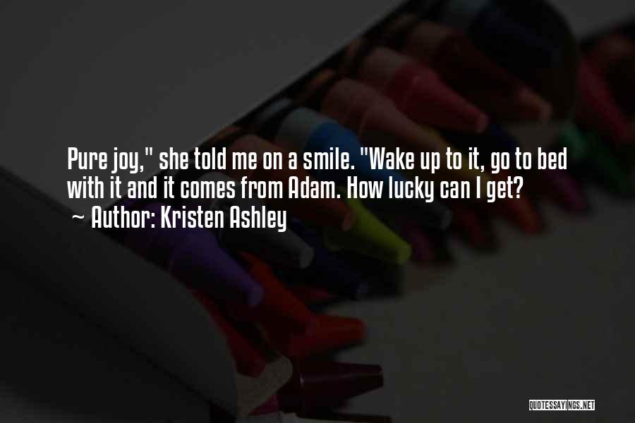 Wake Up With A Smile Quotes By Kristen Ashley