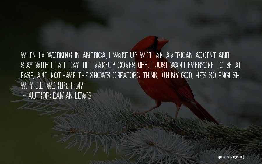 Wake Up With God Quotes By Damian Lewis