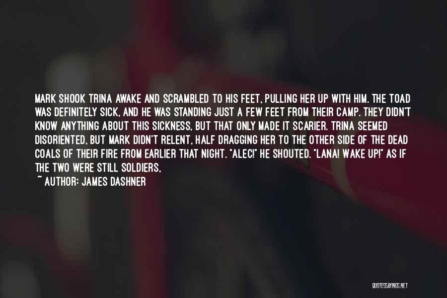 Wake Up With Him Quotes By James Dashner