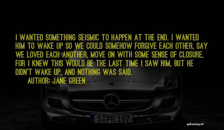 Wake Up With Him Quotes By Jane Green