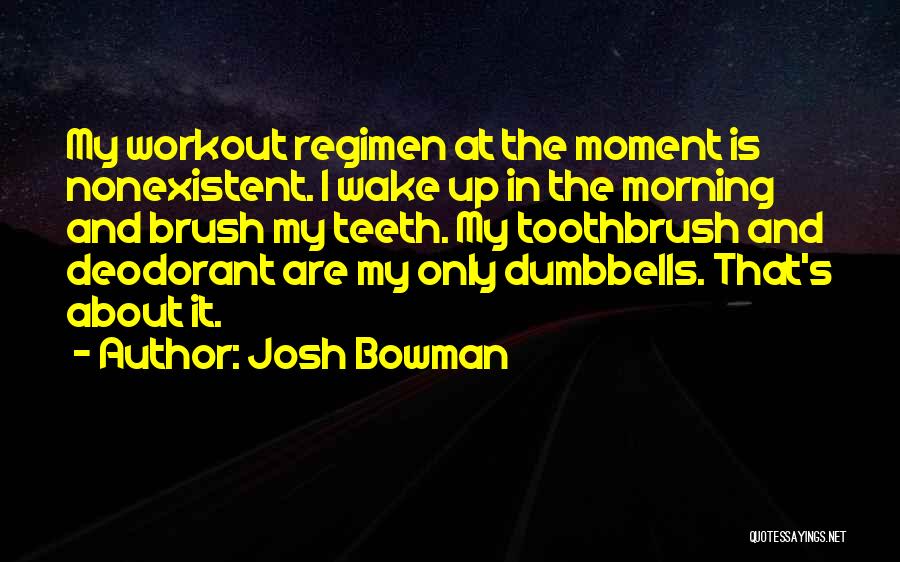 Wake Up Workout Quotes By Josh Bowman