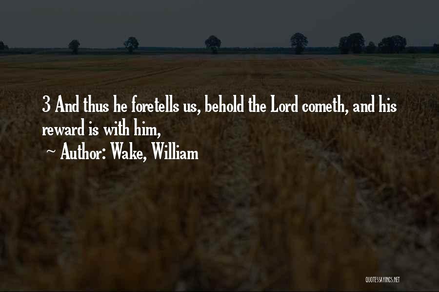 Wake, William Quotes 284640