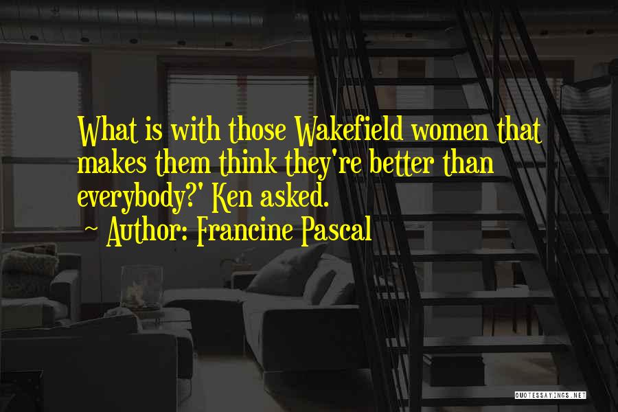 Wakefield Quotes By Francine Pascal
