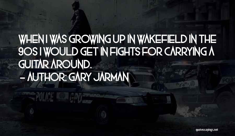 Wakefield Quotes By Gary Jarman