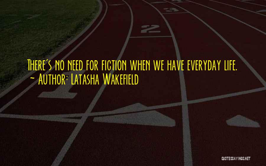 Wakefield Quotes By Latasha Wakefield