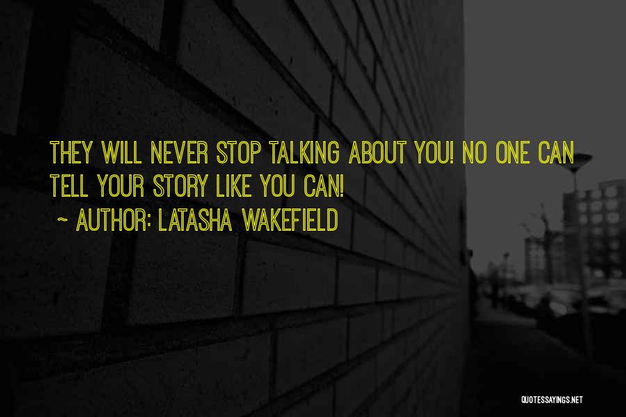 Wakefield Quotes By Latasha Wakefield