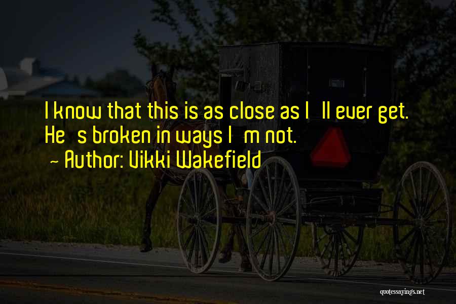 Wakefield Quotes By Vikki Wakefield