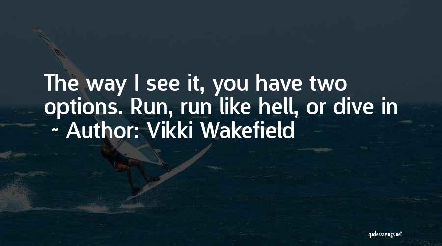 Wakefield Quotes By Vikki Wakefield