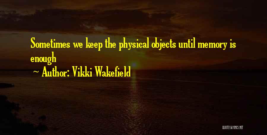 Wakefield Quotes By Vikki Wakefield