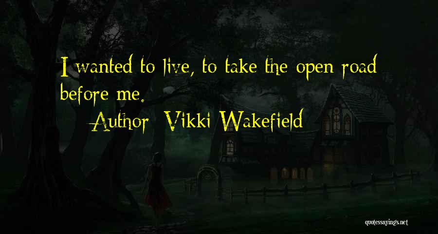 Wakefield Quotes By Vikki Wakefield