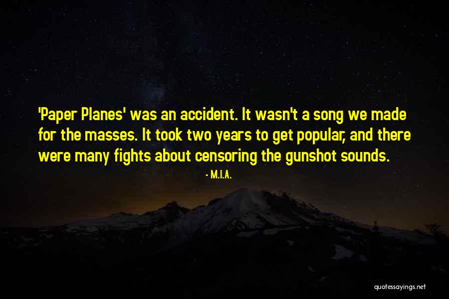 Wakefields Bluff Quotes By M.I.A. Wakefields Bluff Quotes By M.I.A.