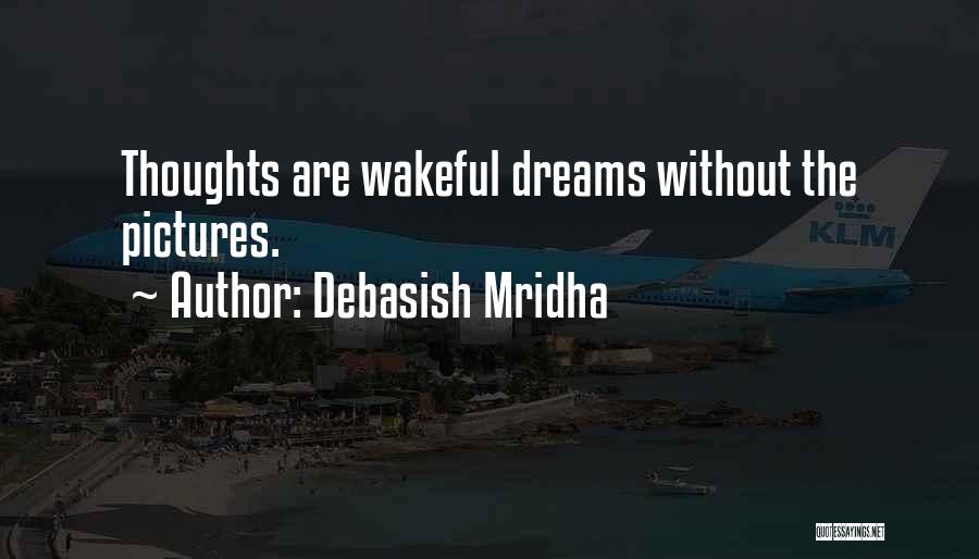 Wakeful Quotes By Debasish Mridha